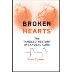 Broken Hearts: The Tangled History of Cardiac Care
