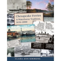 Chesapeake Ferries – A Waterborne Tradition, 1636–2000