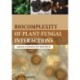 Biocomplexity of Plant-Fungal Interactions