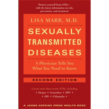 Sexually Transmitted Diseases: A Physician Tells You What You Need to Know