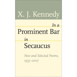 In a Prominent Bar in Secaucus: New and Selected Poems, 1955–2007