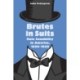 Brutes in Suits: Male Sensibility in America, 1890–1920