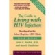 The Guide to Living with HIV Infection: Developed at the Johns Hopkins AIDS Clinic