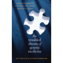 The Troubled Dream of Genetic Medicine: Ethnicity and Innovation in Tay-Sachs, Cystic Fibrosis, and Sickle Cell Disease