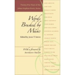 Words Brushed by Music: Twenty-Five Years of the Johns Hopkins Poetry Series