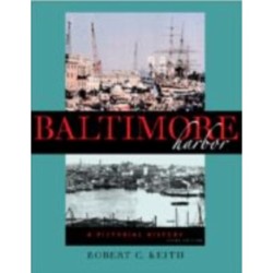 Baltimore Harbor: A Pictorial History