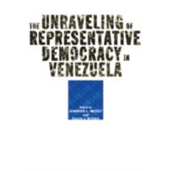 The Unraveling of Representative Democracy in Venezuela