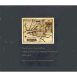 The Maryland State Archives Atlas of Historical Maps of Maryland, 1608-1908