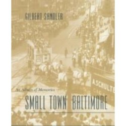 Small Town Baltimore: An Album of Memories