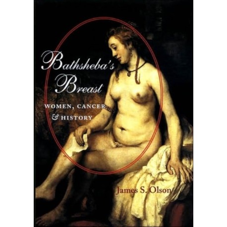 Bathsheba's Breast: Women, Cancer, and History