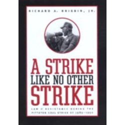 A Strike like No Other Strike: Law and Resistance during the Pittston Coal Strike of 1989-1990