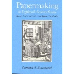 Papermaking in Eighteenth-Century France: Management, Labor, and Revolution at the Montgolfier Mill, 1761-1805