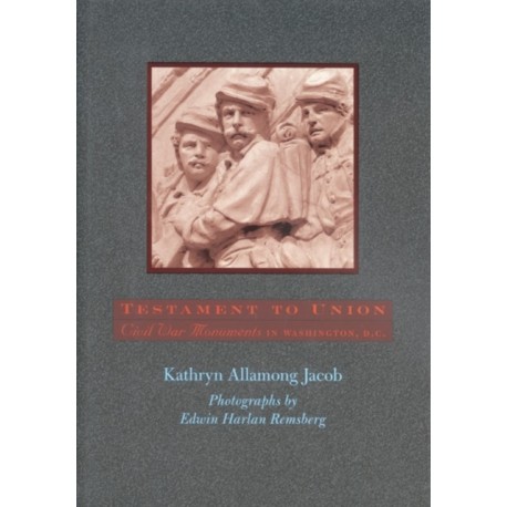 Testament to Union: Civil War Monuments in Washington, D.C.
