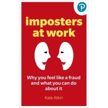 The Imposter Phenomenon: Why you feel like a fraud and what to do about it