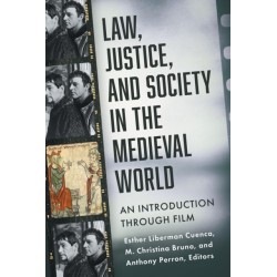 Law, Justice, and Society in the Medieval World: An Introduction Through Film