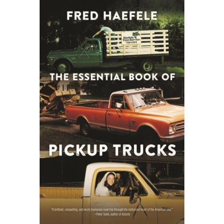 The Essential Book of Pickup Trucks
