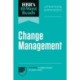 HBR's 10 Must Reads on Change Management, Updated and Expanded