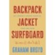 Backpack, Jacket, Surfboard: My Journey Across America, Then and Now