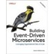 Building Event-Driven Microservices: Leveraging Organizational Data at Scale