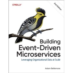 Building Event-Driven Microservices: Leveraging Organizational Data at Scale