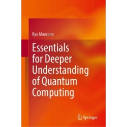 Essentials for Deeper Understanding of Quantum Computing