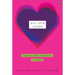 All Our Loves: Journeys with Polyamory in India