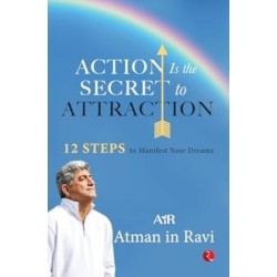 Action Is the Secret to Attraction: 12 Steps to Manifest Your Dreams