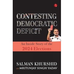 Contesting Democratic Deficit: An Inside Story of the 2024 Elections