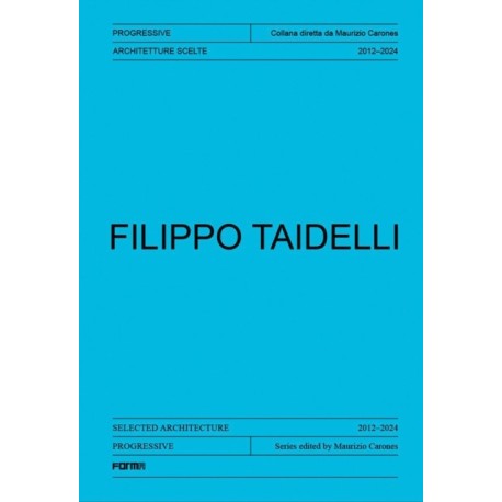 Filippo Taidelli: Selected Architecture 2012-2024