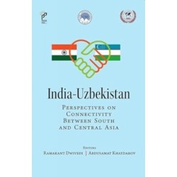 India-Uzbekistan: Perspectives on Connectivity Between South And Central Asia