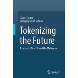 Tokenizing the Future: A Guide to Web3 and the Metaverse