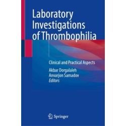 Laboratory Investigations of Thrombophilia: Clinical and Practical Aspects