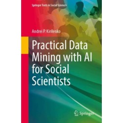 Practical Data Mining with AI for Social Scientists