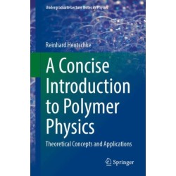 A Concise Introduction to Polymer Physics: Theoretical Concepts and Applications