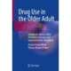 Drug Use in the Older Adult: A Guide for Nurses, Other Practicing Clinicians and Interested Older Individuals