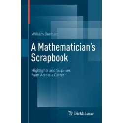 A Mathematician's Scrapbook: Highlights and Surprises from Across a Career