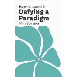 Nonmonogamy and Defying a Paradigm: A More Than Two Essentials