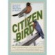Citizen Bird: Scenes from Bird-Life in Plain English for Beginners, a Critical Edition