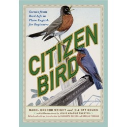 Citizen Bird: Scenes from Bird-Life in Plain English for Beginners, a Critical Edition