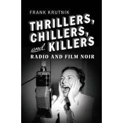 Thrillers, Chillers, and Killers: Radio and Film Noir