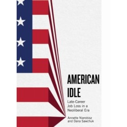 American Idle: Late-Career Job Loss in a Neoliberal Era