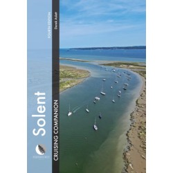 Solent Cruising Companion: A Yachtsman’s Pilot and Cruising Guide to Ports and Harbours from Keyhaven to Chichester