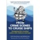 From Crime Scenes to Cruise Ships: Navigating life's troubled waters with resilience and hope