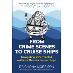 From Crime Scenes to Cruise Ships: Navigating life's troubled waters with resilience and hope
