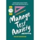 Manage Test Anxiety While You Study: Overcome Exam Stress and Learn Revision Skills