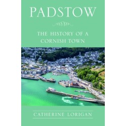 Padstow: The History of a Cornish Town
