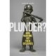 Plunder?: How Museums Got Their Treasures