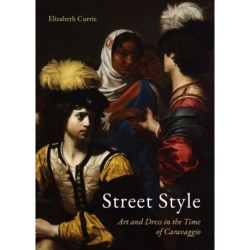Street Style: Art and Dress in the Time of Caravaggio
