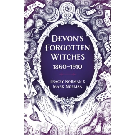 Devon's Forgotten Witches: 1860–1910