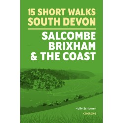 15 Short Walks in South Devon - Salcombe, Brixham and the coast